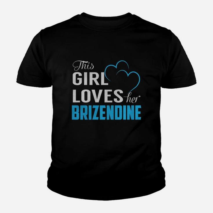 This Girl Loves Her Brizendine Name Shirts Youth T-shirt
