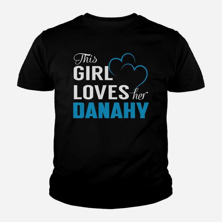 This Girl Loves Her Danahy Name Shirts Kid T-Shirt