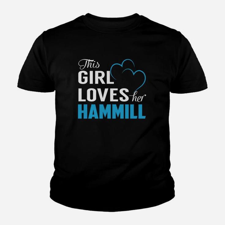 This Girl Loves Her Hammill Name Shirts Kid T-Shirt