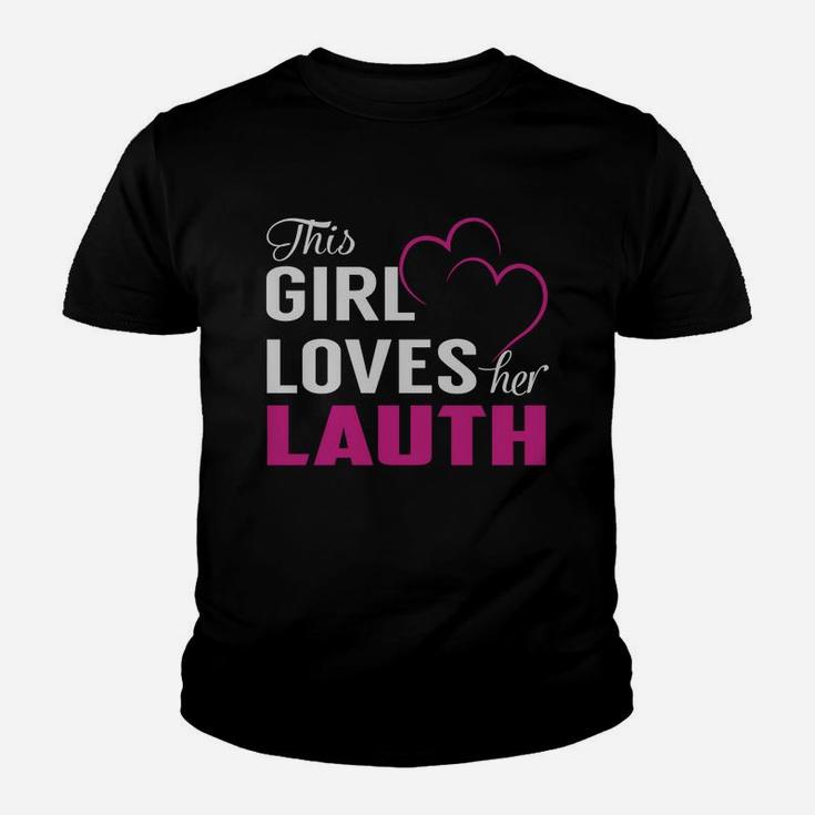 This Girl Loves Her Lauth Name Shirts Kid T-Shirt