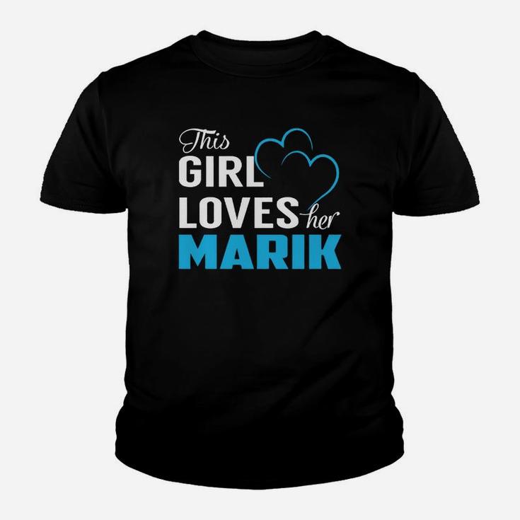 This Girl Loves Her Marik Name Shirts Kid T-Shirt