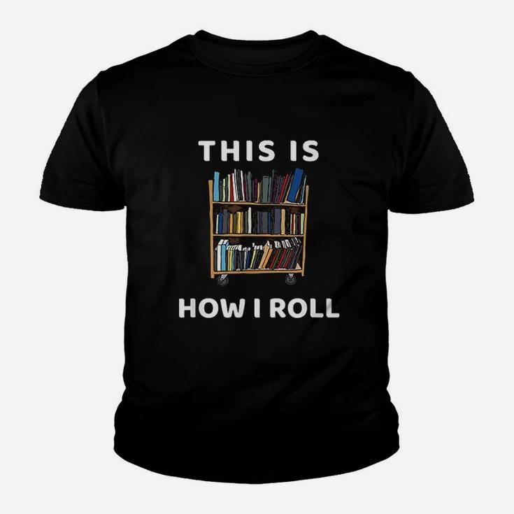 This Is How I Roll Librarian Bookworm Reading Art Kid T-Shirt