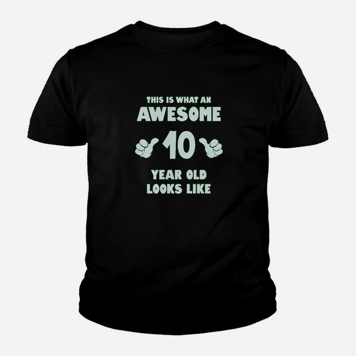 This Is What An Awesome 10 Year Old Looks Like Youth Kids Kid T-Shirt