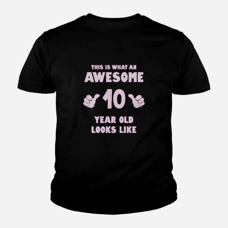 This Is What An Awesome 10 Year Old Looks Like Youth Kids Kid T-Shirt