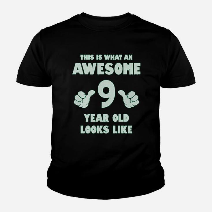 This Is What An Awesome 9 Year Old Looks Like Youth Kid T-Shirt