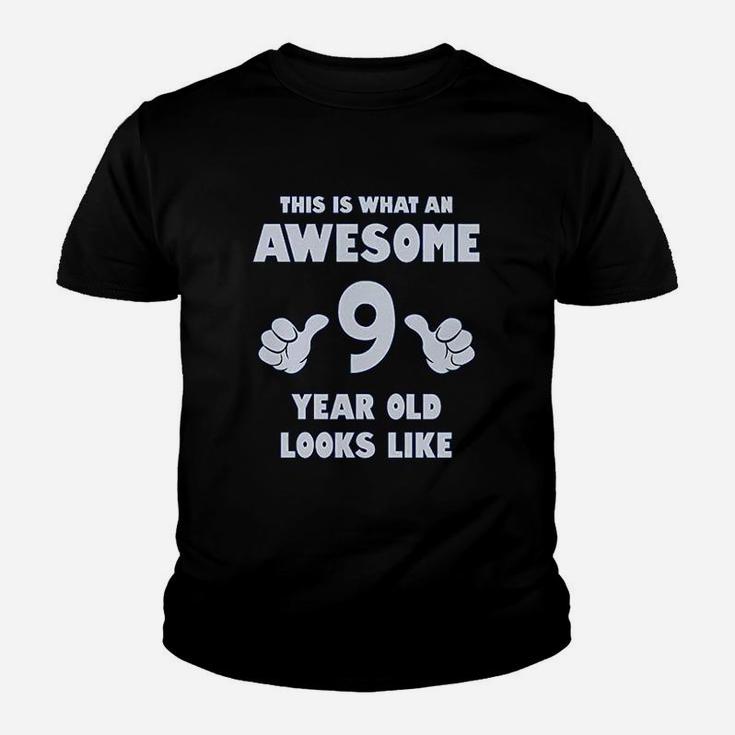This Is What An Awesome 9 Year Old Looks Like Youth Kids Kid T-Shirt