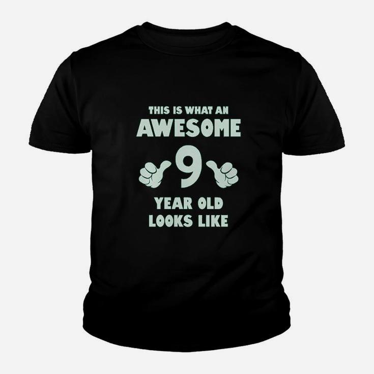 This Is What An Awesome 9 Year Old Looks Like Youth Kids Kid T-Shirt