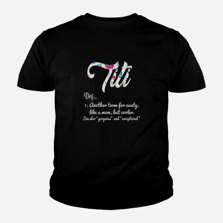 Titi Definition Best Aunt Ever Floral Gift For Aunty Kid T-Shirt