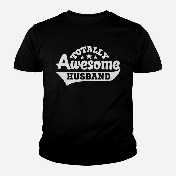 Totally Awesome Husband Kid T-Shirt