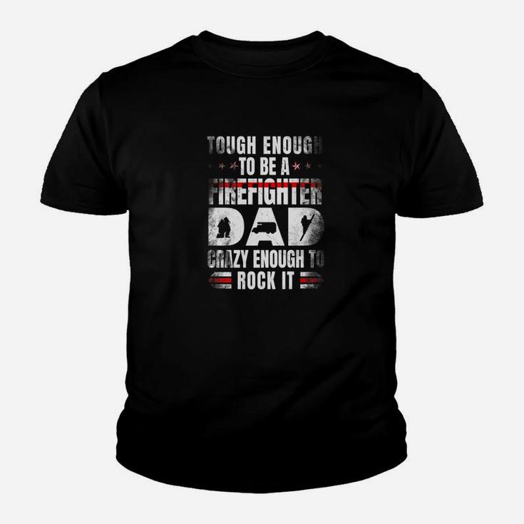Tough Enough To Be Firefighter Dad Funny Fathers Day Dad Premium Kid T-Shirt