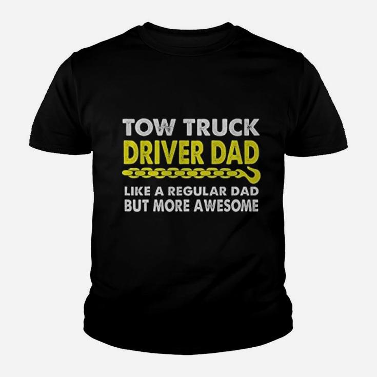 Tow Truck Driver Dad Much More Awesome Other Dad Trucker Kid T-Shirt