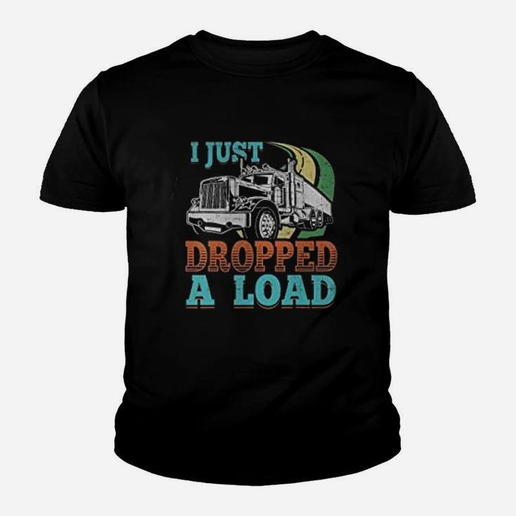 Truck Driver I Just Dropped A Load Trucker Kid T-Shirt