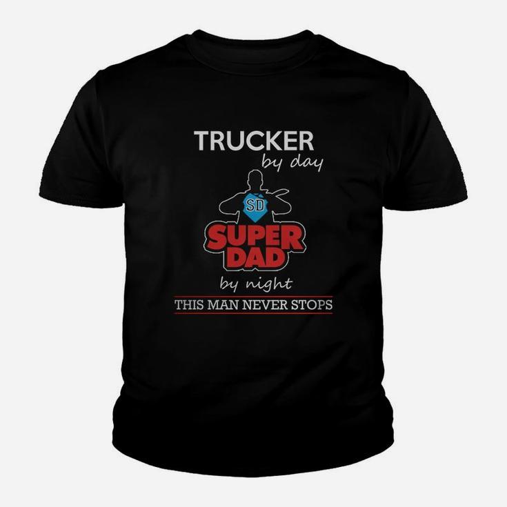 Trucker By Day Super Dad By Night - Farther Day T Shirts Kid T-Shirt