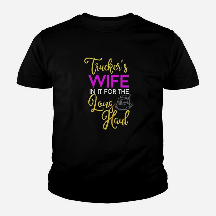 Trucker Wife Long Haul Gift Design For Truck Drivers Family Kid T-Shirt
