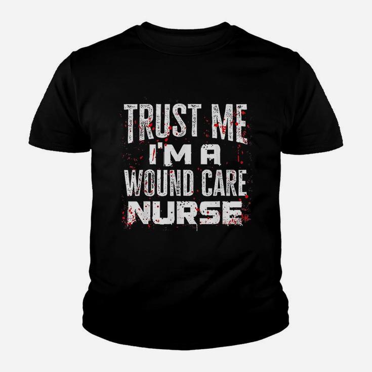 Trust Me I Am A Wound Care Nurse Halloween Nurse Kid T-Shirt