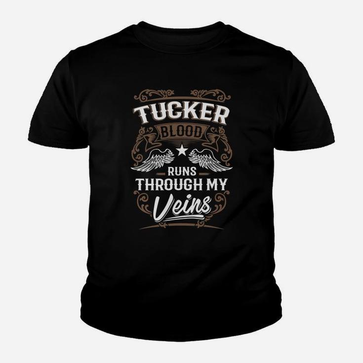 Tucker Shirt . Tucker Blood Runs Through My Veins - Tucker Tee Shirt, Tucker Hoodie, Tucker Family, Tucker Tee, Tucker Name, Tucker Lover Kid T-Shirt