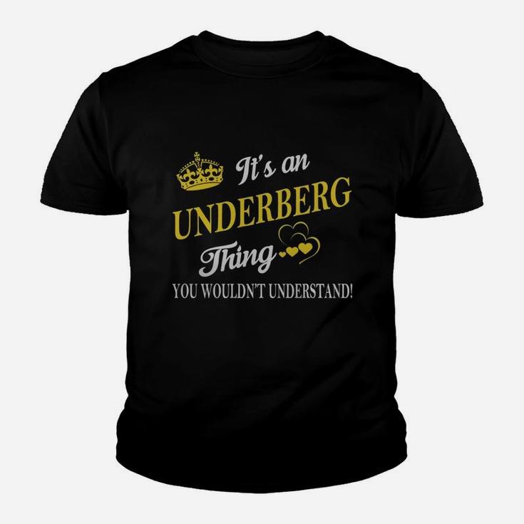 Underberg Shirts - It's An Underberg Thing You Wouldn't Understand Name Shirts Youth T-shirt