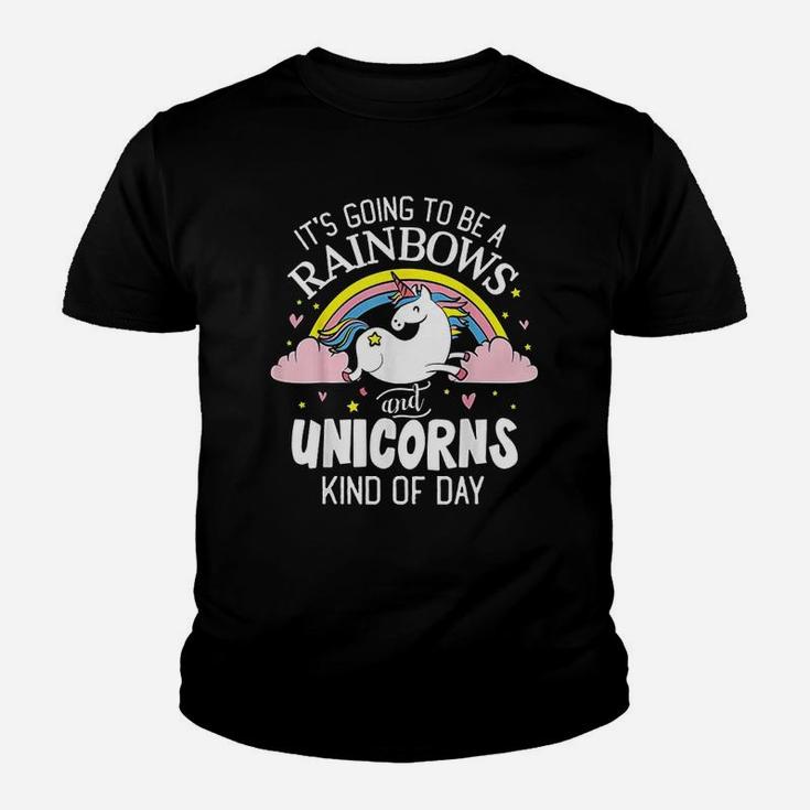 Unicorn It Is Going To Be A Rainbows And Unicorns Youth T-shirt