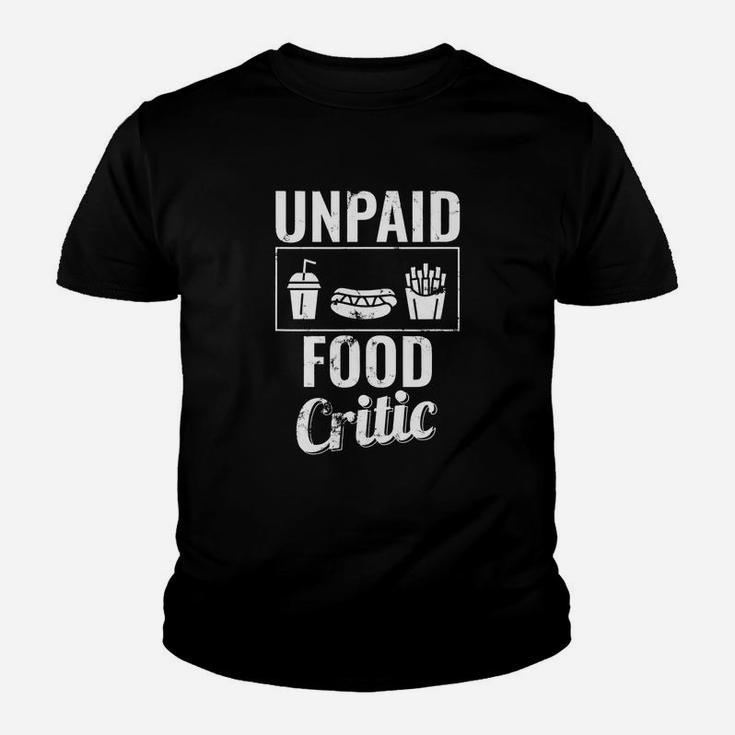 Unpaid Food Critic Funny Joke Kid T-Shirt