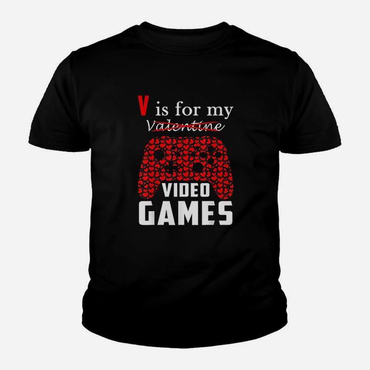 V Is For My Video Games Valentines Day Funny Gamers Gift Kid T-Shirt