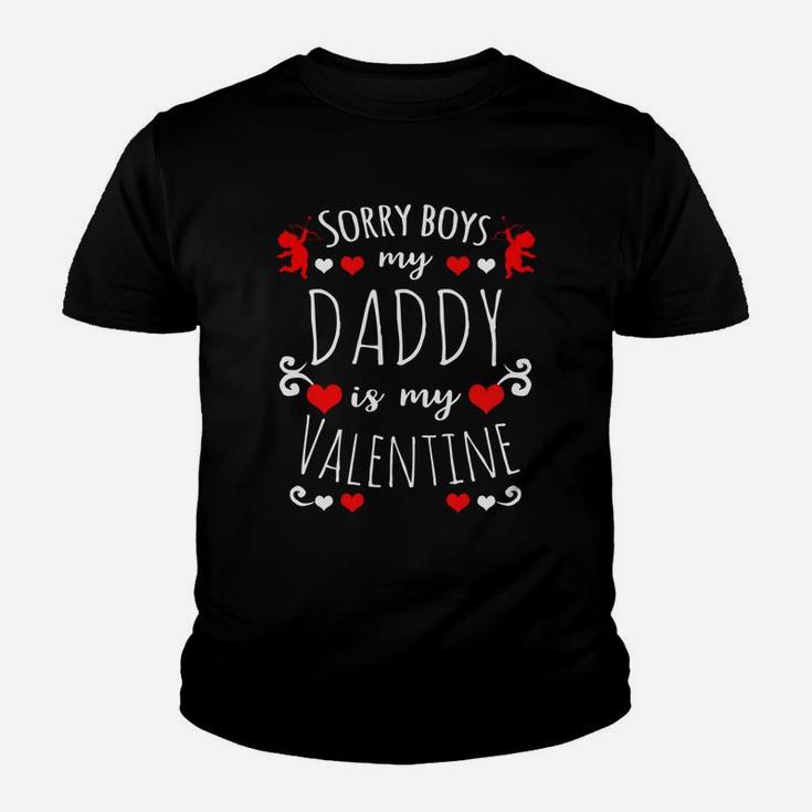 Valentines Day Sorry Boys My Daddy Is My Valentine Kid T-Shirt