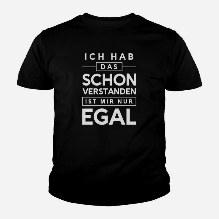 Verstanden Ist Mir Nur Egal Kinder T-Shirt