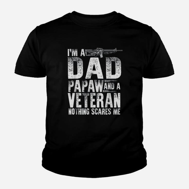 Veteran Dad Papaw Nothing Scares Me Kid T-Shirt