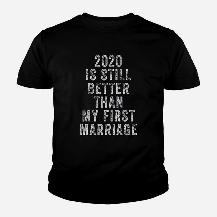 Vintage 2020 Is Still Better Than My First Marriage Funny Kid T-Shirt