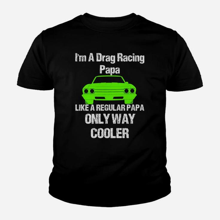 Vintage Drag Racing Shirt Im A Drag Racing Papa Kid T-Shirt