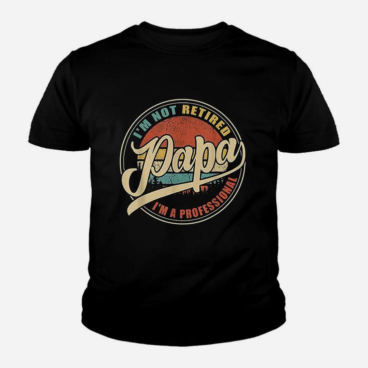 Vintage Retro Gifts Im Not Retired I Am A Professional Papa Kid T-Shirt