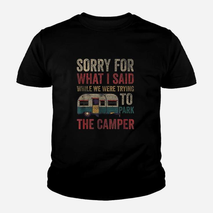 Vintage Sorry For What I Said While Parking The Camper Rv Kid T-Shirt