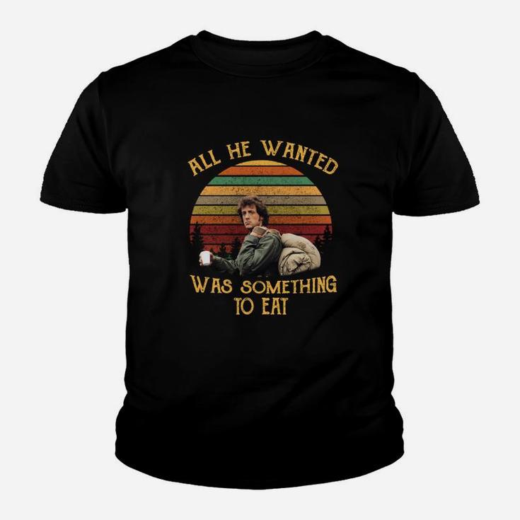 All He Wanted Was Something To Eat Vintage T-Shirt All He Wanted Was Something To Eat Vintage T-Shirt