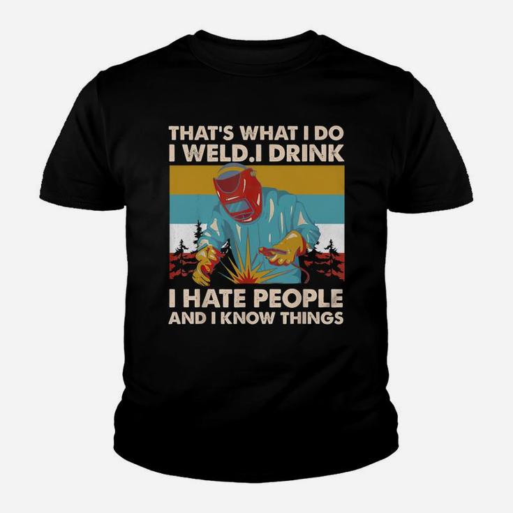 Vintage That's What I Do I Weld I Drink I Hate People Kid T-Shirt