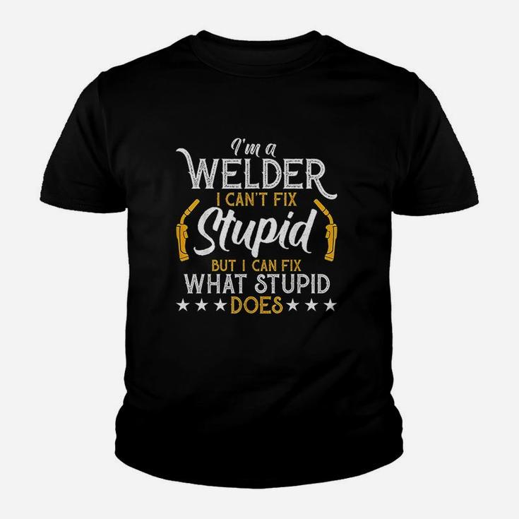 Vintage Welding I Am A Welder I Cant Fix Stupid Kid T-Shirt