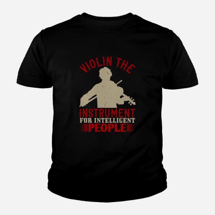 Violin The Instrument For Intelligent People Kid T-Shirt