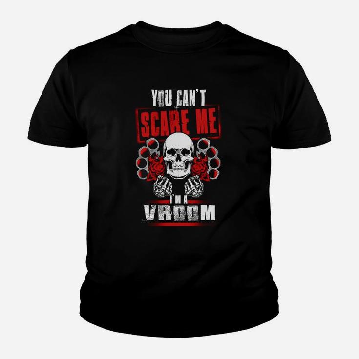Vroom You Can't Scare Me I'm A Vroom  Kid T-Shirt