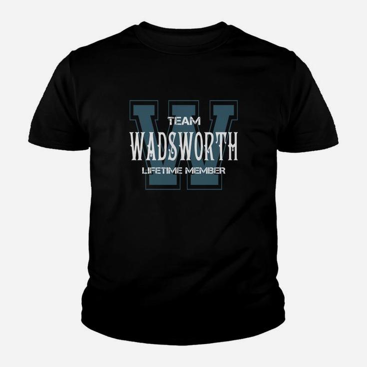 Wadsworth Shirts - Team Wadsworth Lifetime Member Name Shirts Kid T-Shirt