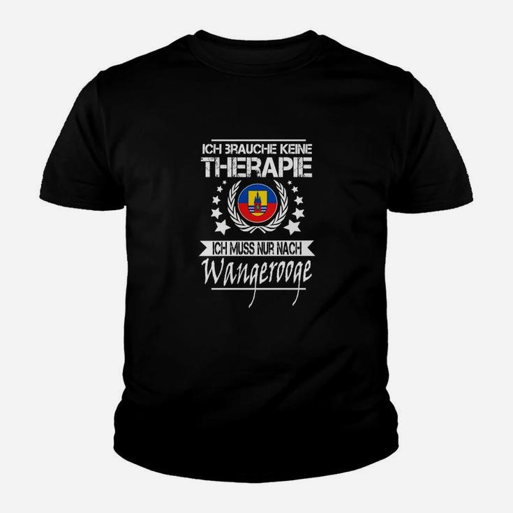 Wangerooge Therapie Kinder Tshirt, Keine Therapie Nötig, Nur Wangerooge