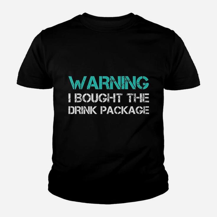 Warning I Bought The Drink Package Funny Cruise Kid T-Shirt