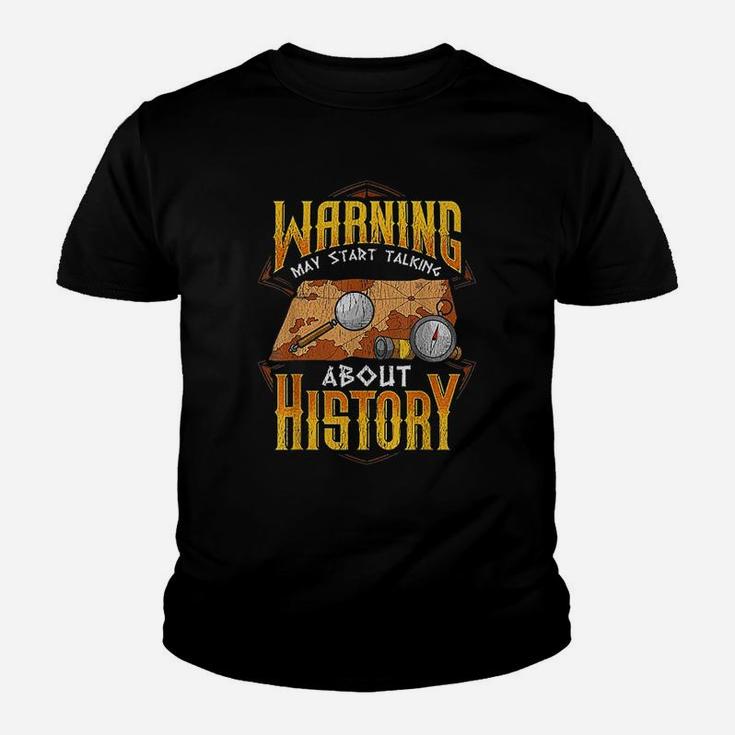 Warning May Start Talking About History Funny Historian Youth T-shirt