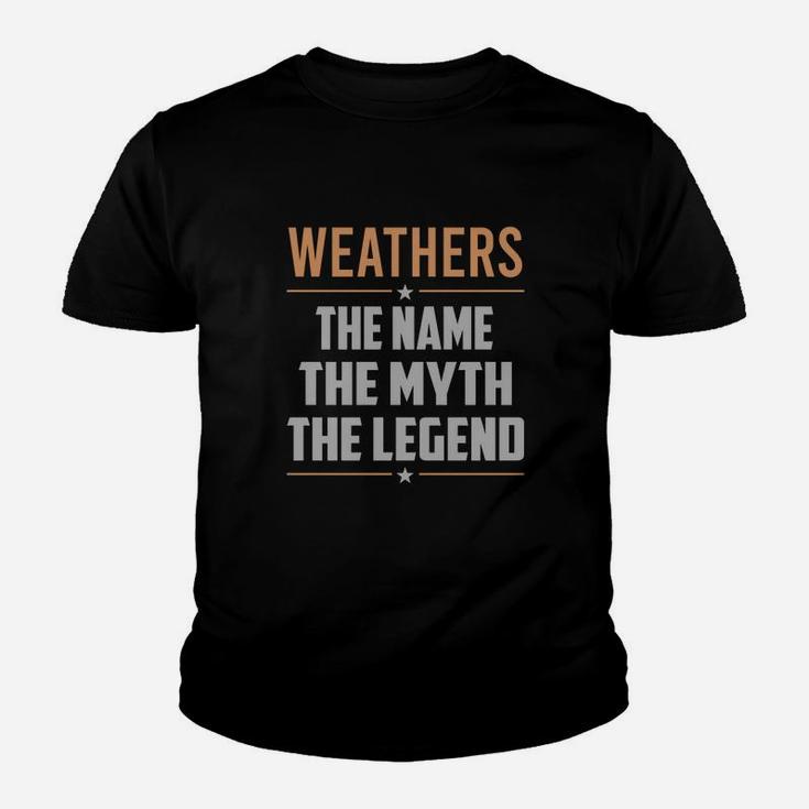 Weathers The Name The Myth The Legend Name Shirts Kid T-Shirt