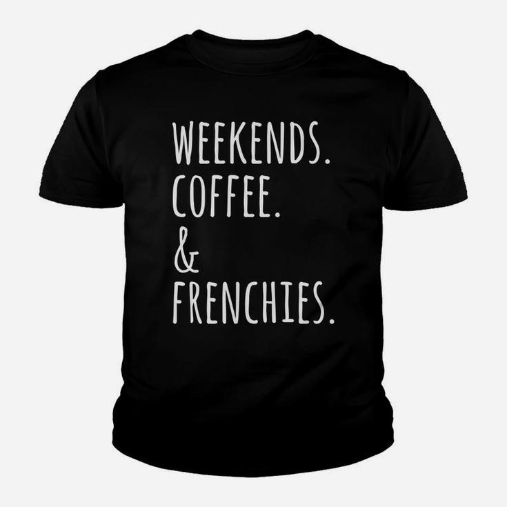 Weekends Coffee Frenchies Funny French Bulldog Kid T-Shirt