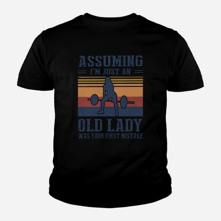 Weightlifting Assuming I’m Just An Old Lady Was Your First Mistake Vintage Shirt Kid T-Shirt