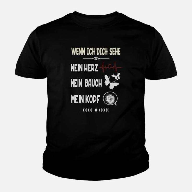 Wenn Ich Sein Mein Herz- Kinder T-Shirt