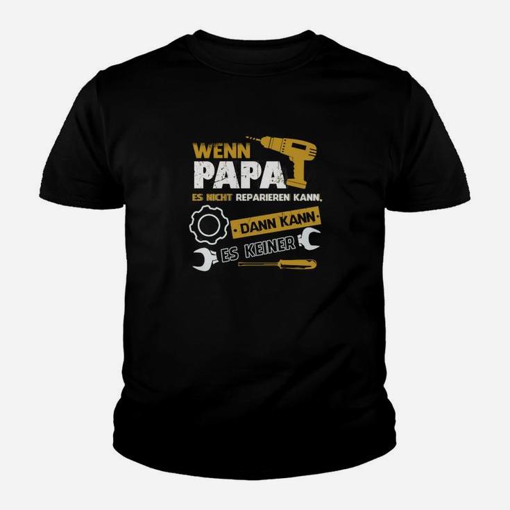 Wenn Papa Es Nicht Reparieren Kann 1 Kinder T-Shirt