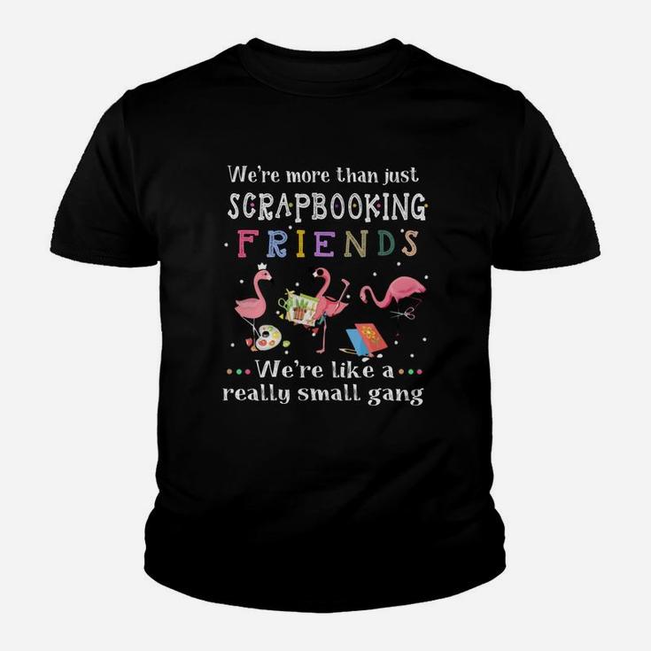 We’re More Than Just Scrapbooking Friends Flamingo Shirt Youth T-shirt