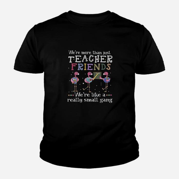 Were More Than Just Teacher Friends Flamingo Kid T-Shirt