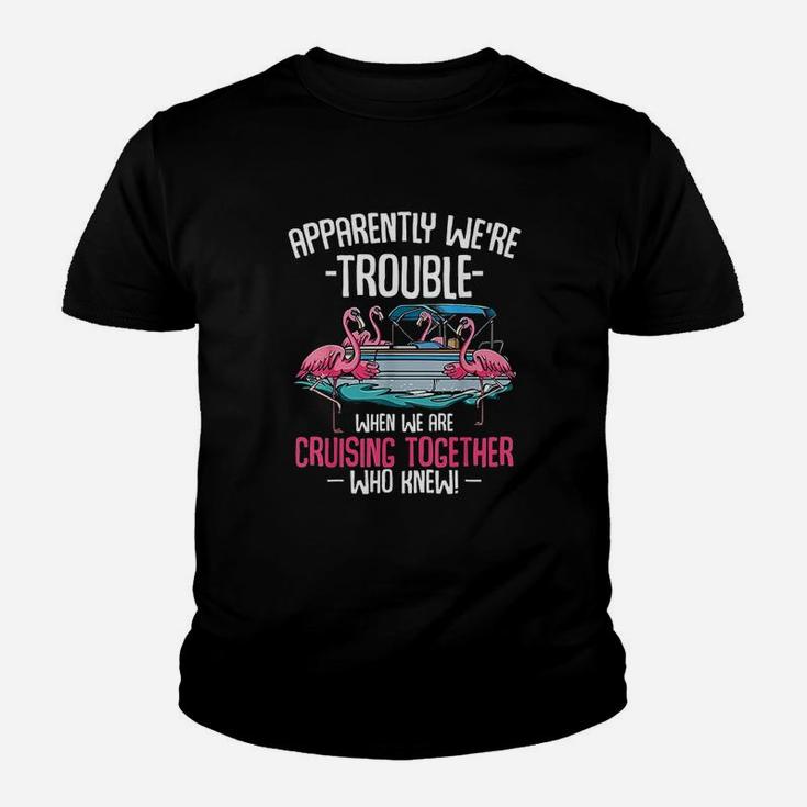 We're Trouble When We Are Cruising Together Funny Kid T-Shirt