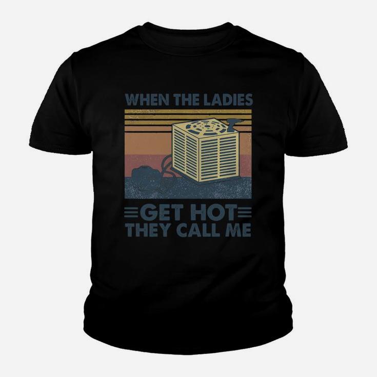When The Ladies Get Hot They Call Me Vintage Retro Kid T-Shirt