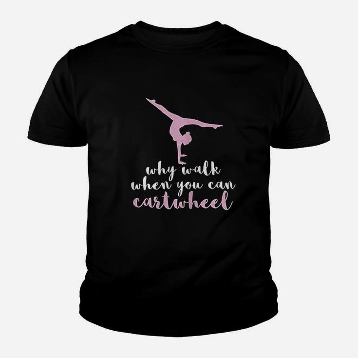 Why Walk When You Can Cartwheel Funny Gymnastics Kid T-Shirt